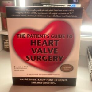 The Patient’s Guide To HEART VALVE SURGERY